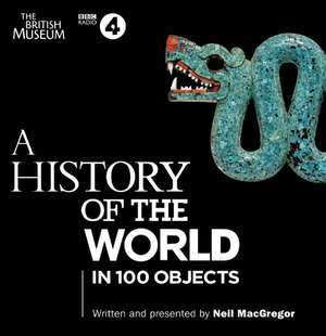 A History of the World in 100 Objects de Neil Mcgregor