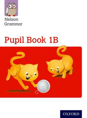 Nelson Grammar Pupil Book 1B Year 1/P2 de Wendy Wren