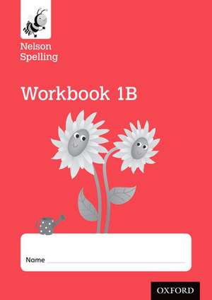 Nelson Spelling Workbook 1B Year 1/P2 (Red Level) x10 de John Jackman