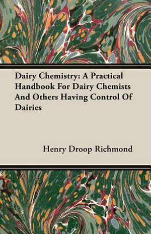 Dairy Chemistry de Henry Droop Richmond