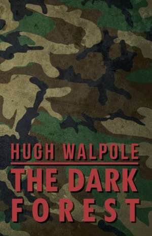 The Dark Forest de Hugh Walpole