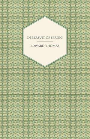 In Pursuit of Spring de Edward Thomas