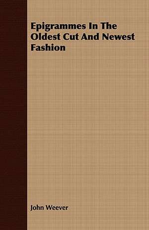 Epigrammes in the Oldest Cut and Newest Fashion: Or, Thermodynamics from an Engineer's Standpoint, and the Reversibility of Thermodynamics de John Weever