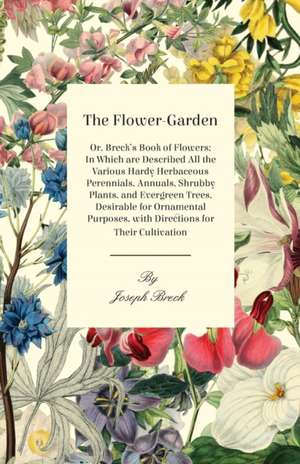 The Flower-Garden de Joseph Breck