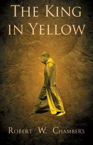 The King in Yellow de Robert W. Chambers