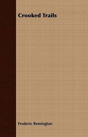 Crooked Trails de Frederic Remington