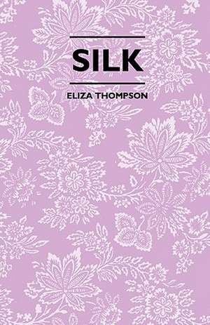 Silk de Eliza Thompson