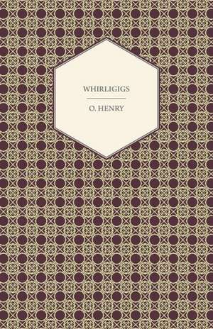 Whirligigs de Henry O