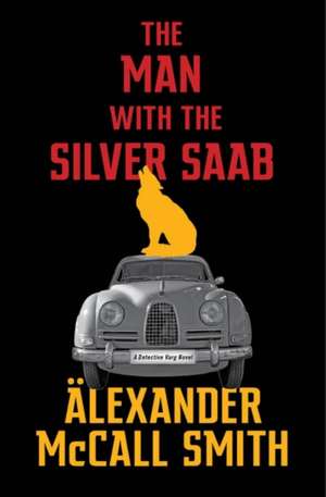 The Man with the Silver Saab de Alexander McCall Smith