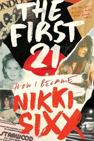 The First 21 de Nikki Sixx