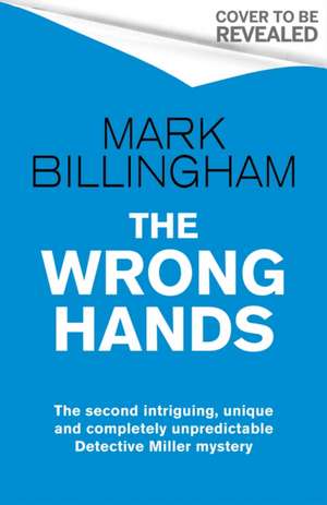 The Wrong Hands de Mark Billingham