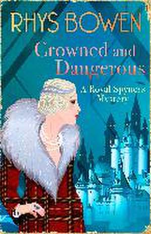 Crowned and Dangerous de Rhys Bowen