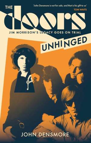 The Doors Unhinged de John Densmore