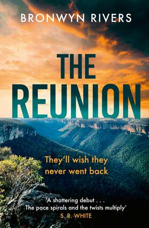 The Reunion: A gripping, atmospheric thriller with a jaw-dropping twist de Bronwyn Rivers