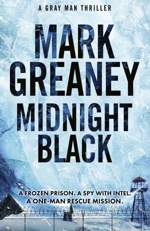 Midnight Black: Thrilling action and suspense starring the Gray Man de Mark Greaney