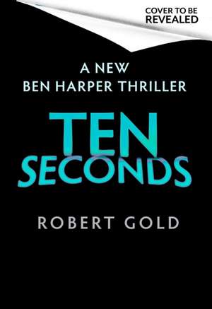 Gold, R: Ten Seconds de Robert Gold
