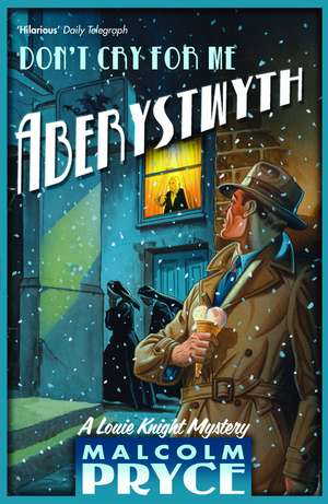 Don't Cry For Me Aberystwyth: rejacketed de Malcolm Pryce