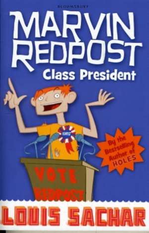 Marvin Redpost: Class President: Book 5 - Rejacketed de Louis Sachar