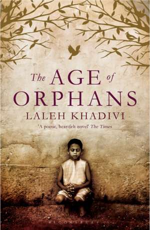 The Age of Orphans de Laleh Khadivi