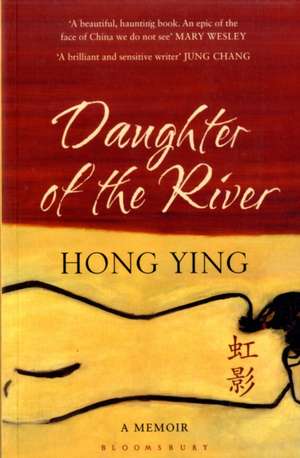 Daughter of the River: A Memoir (reissued) de Hong Ying