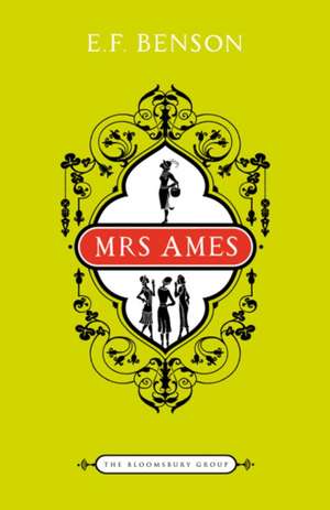 Mrs Ames: The Bloomsbury Group de E. F. Benson