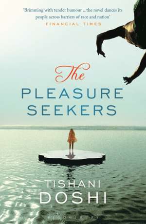 The Pleasure Seekers de Tishani Doshi