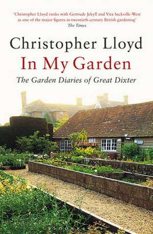 In My Garden: The Garden Diaries of Great Dixter de Christopher Lloyd