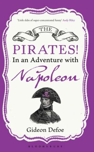 The Pirates! In an Adventure with Napoleon: Reissued de Gideon Defoe