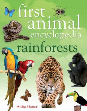 First Animal Encyclopedia Rainforests de Anita Ganeri