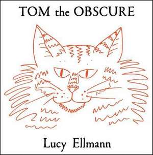 Tom the Obscure: A Memoir de Lucy Ellmann