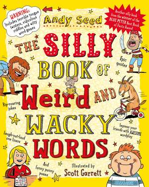 The Silly Book of Weird and Wacky Words de Andy Seed