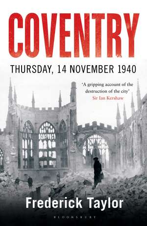 Coventry: Thursday, 14 November 1940 de Frederick Taylor