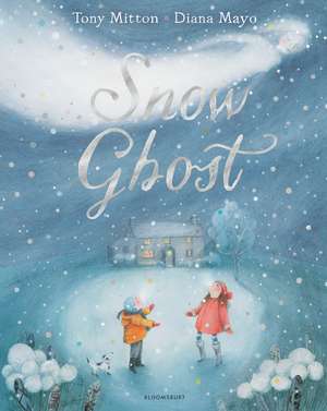 Snow Ghost: The Most Heartwarming Picture Book of the Year de Tony Mitton