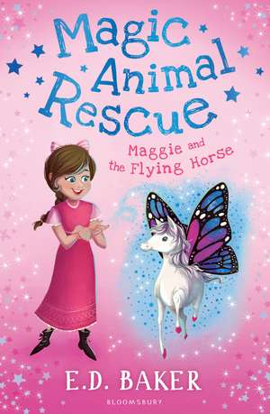 Magic Animal Rescue 1: Maggie and the Flying Horse de E.D. Baker