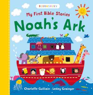 My First Bible Stories: Noah's Ark de Charlotte Guillain