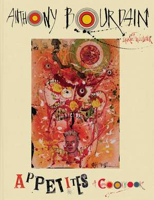 Appetites: A Cookbook de Anthony Bourdain