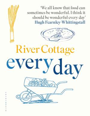 River Cottage Every Day de Hugh Fearnley-Whittingstall