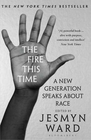 The Fire This Time: A New Generation Speaks About Race de Jesmyn Ward