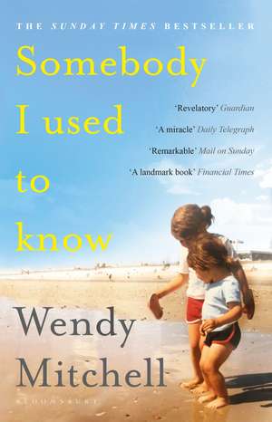 Somebody I Used to Know: A Richard and Judy Book Club Pick de Wendy Mitchell