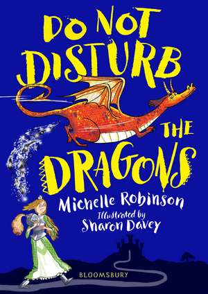 Do Not Disturb the Dragons de Michelle Robinson