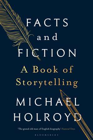 Facts and Fiction: A Book of Storytelling de Michael Holroyd