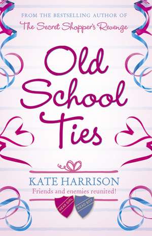 Old School Ties de Kate Harrison