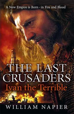 The Last Crusaders: Ivan the Terrible de William Napier