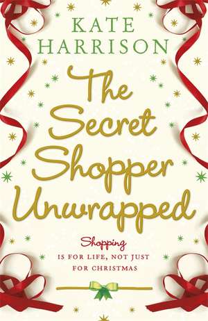 The Secret Shopper Unwrapped de Kate Harrison