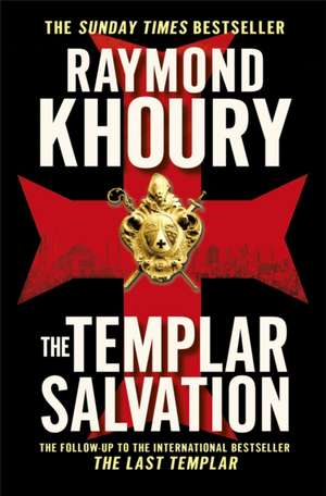 The Templar Salvation de Raymond Khoury