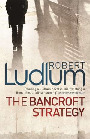 The Bancroft Strategy de Robert Ludlum