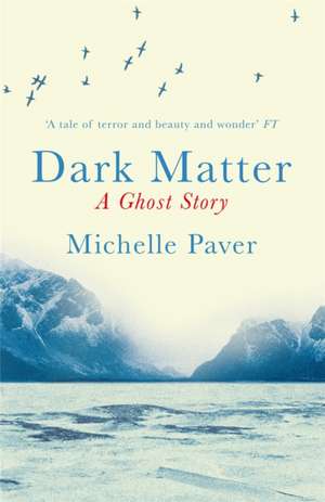 Dark Matter de Michelle Paver