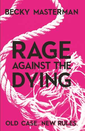 Rage Against the Dying de Becky Masterman