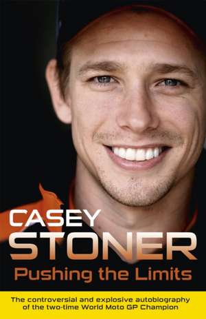 Pushing the Limits de Casey Stoner