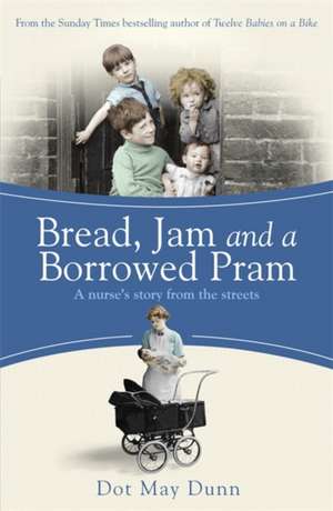 Bread, Jam and a Borrowed Pram de Dot May Dunn